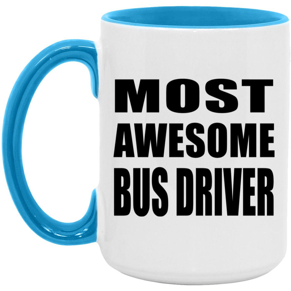 Most Awesome Bus Driver - 15oz Accent Mug Blue