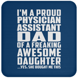 Proud Physician Assistant Dad Of Awesome Daughter - Drink Coaster