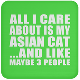 All I Care About Is My Asian Cat - Drink Coaster