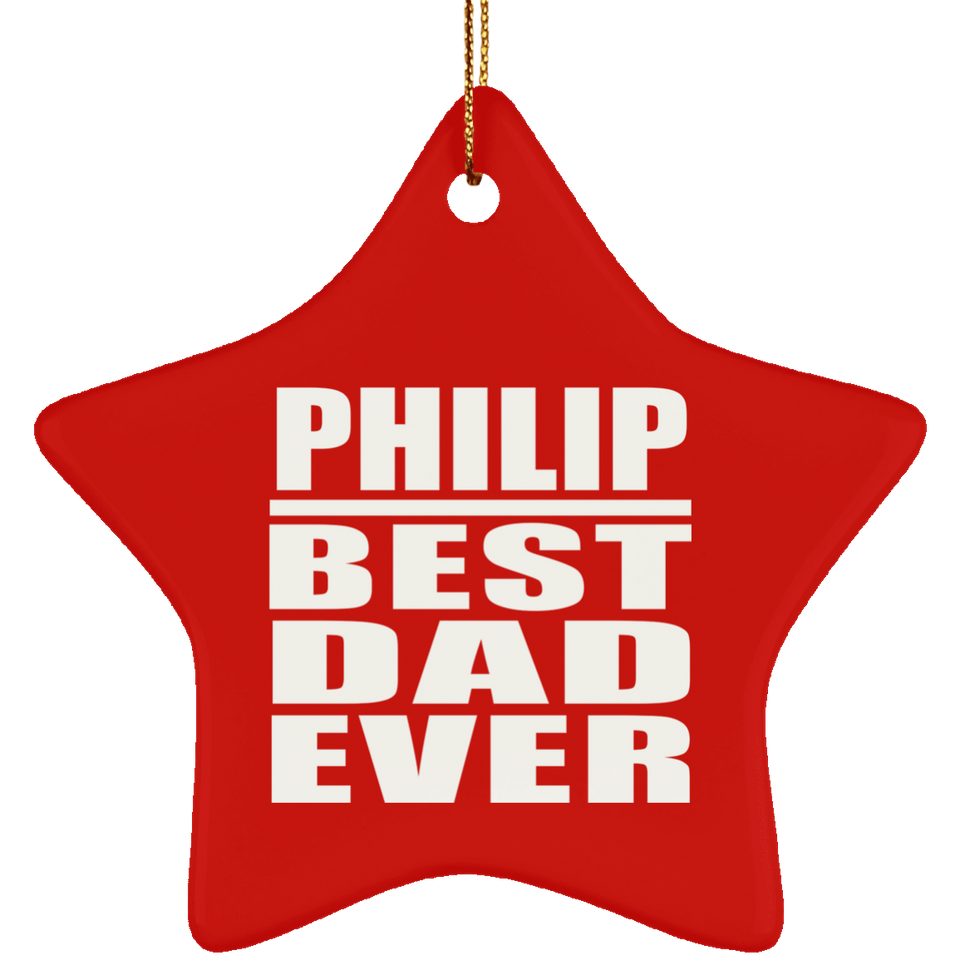 Philip Best Dad Ever - Star Ornament