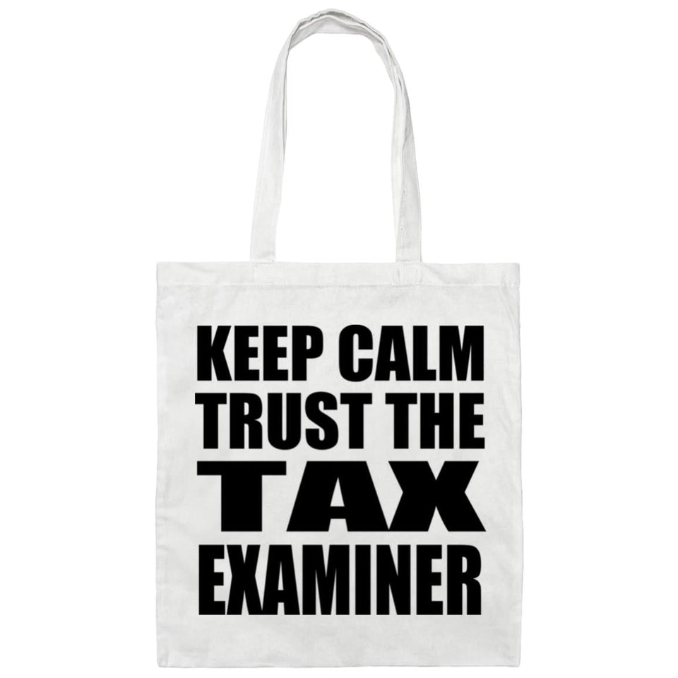 Keep Calm and Trust The Tax Examiner - Tote Bag White