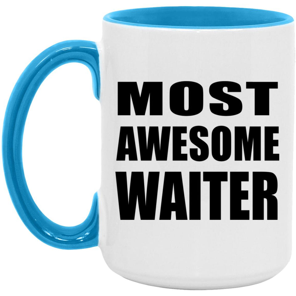 Most Awesome Waiter - 15oz Accent Mug Blue