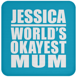 Jessica World's Okayest Mum - Drink Coaster