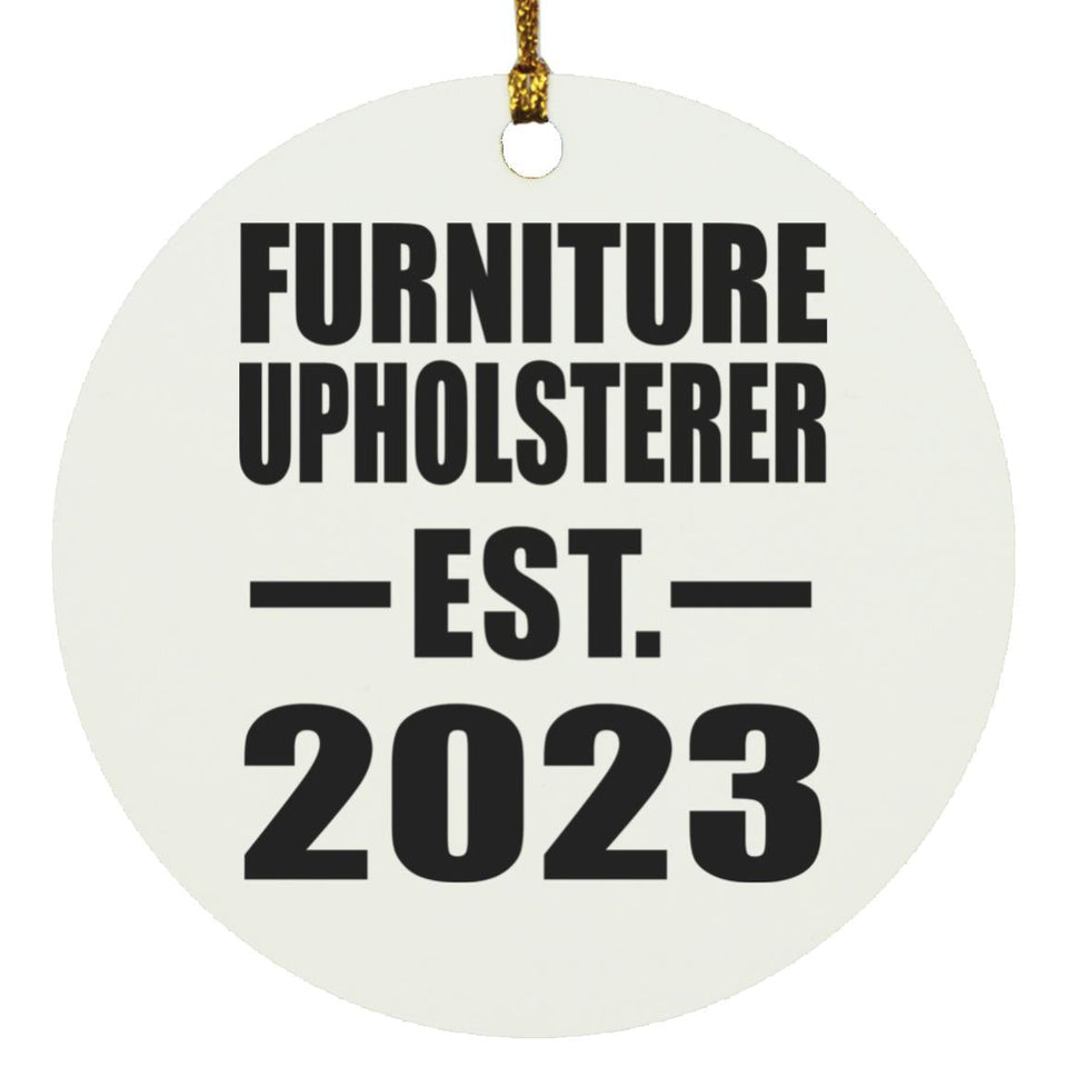 Furniture Upholsterer Established EST. 2023 - Circle Ornament