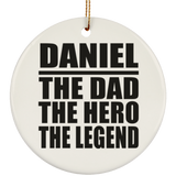 Daniel The Dad The Hero The Legend - Circle Ornament