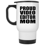 Proud Video Editor Mom - White Travel Mug