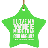 I Love My Wife More Than Cor Anglais - Star Ornament