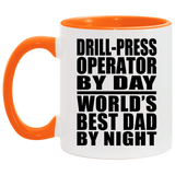 Drill-Press Operator By Day World's Best Dad By Night - 11oz Accent Mug Orange
