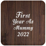 First Year As Mummy 2022 - Drink Coaster D