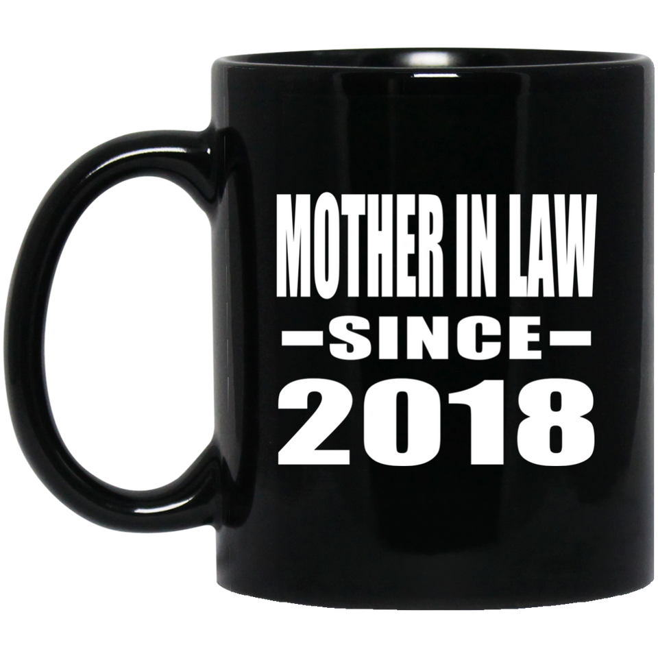Mother In Law Since 2018 - 11 Oz Coffee Mug Black