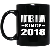 Mother In Law Since 2018 - 11 Oz Coffee Mug Black