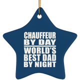 Chauffeur By Day World's Best Dad By Night - Star Ornament