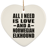 All I Need Is Love And A Norwegian Elkhound - Heart Ornament