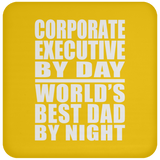 Corporate Executive By Day World's Best Dad By Night - Drink Coaster