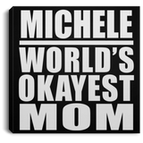 Michele World's Okayest Mom - Canvas Square