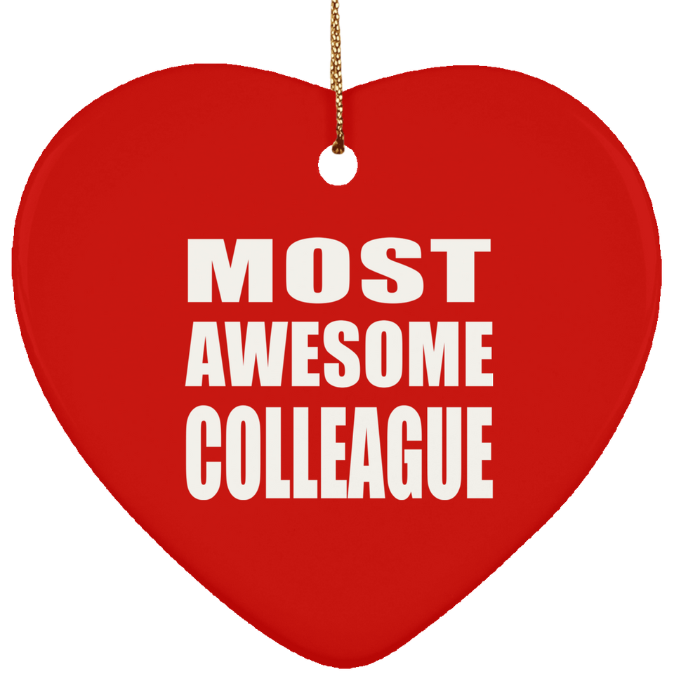 Most Awesome Colleague - Heart Ornament