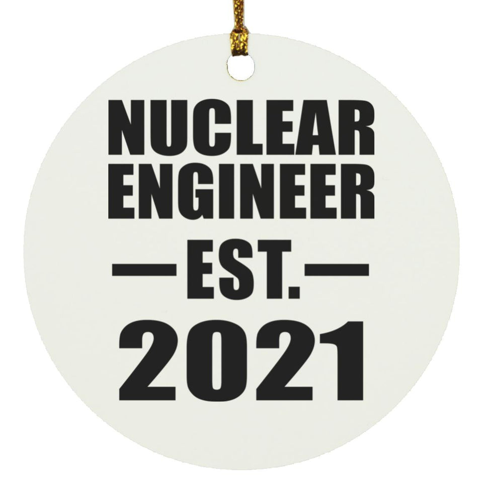 Nuclear Engineer Established EST. 2021 - Circle Ornament