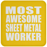 Most Awesome Sheet Metal Worker - Drink Coaster