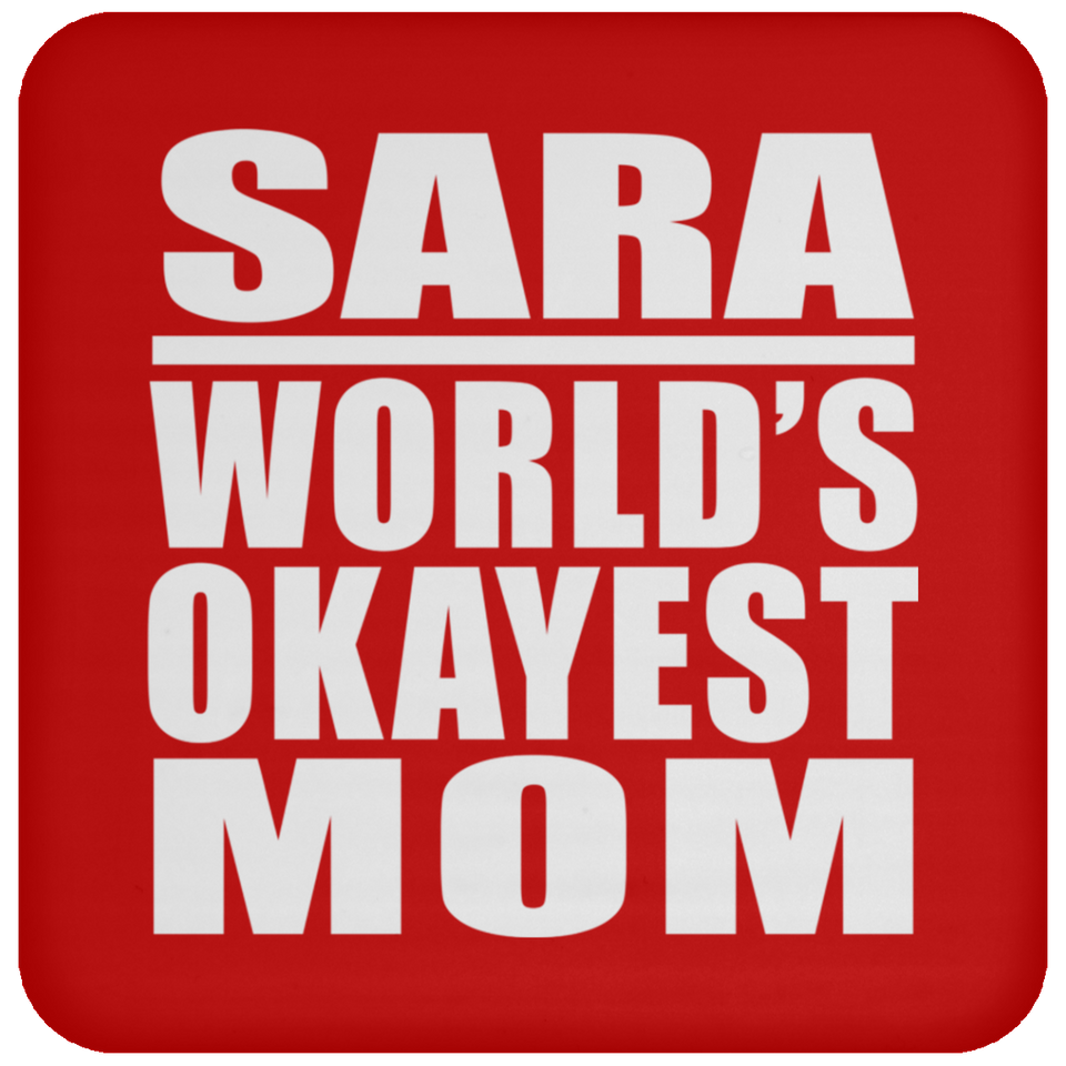 Sara World's Okayest Mom - Drink Coaster