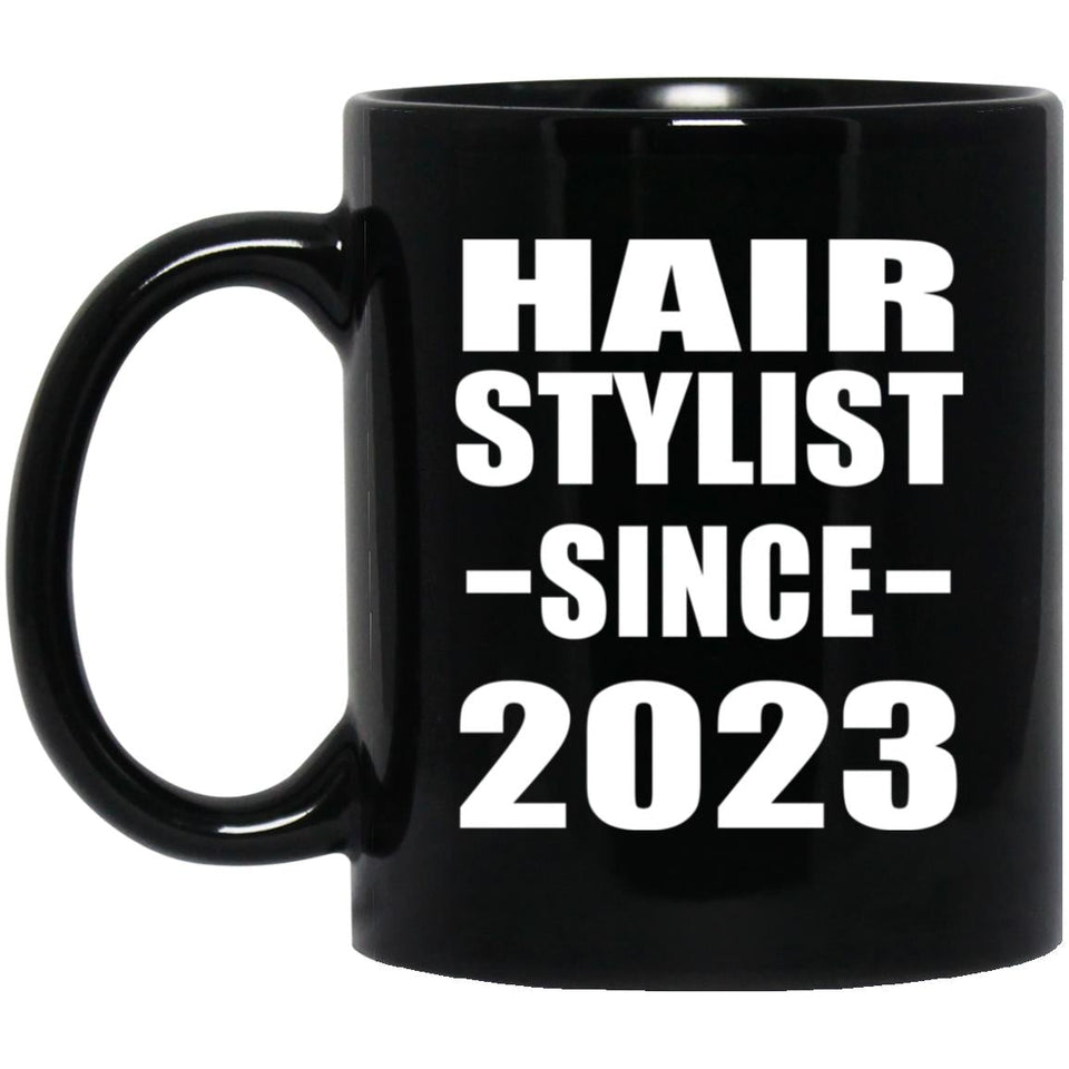 Hair Stylist Since 2023 - 11oz Coffee Mug Black