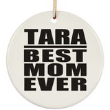 Tara Best Mom Ever - Circle Ornament