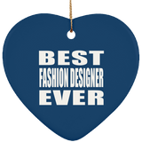 Best Fashion Designer Ever - Heart Ornament