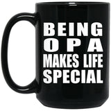Being Opa Makes Life Special - 15oz Coffee Mug Black