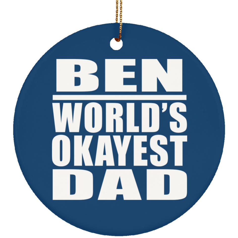 Ben World's Okayest Dad - Circle Ornament