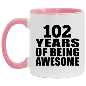 102nd Birthday 102 Years Of Being Awesome - 11oz Accent Mug Pink
