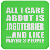 All I Care About Is Jagdterrier - Drink Coaster