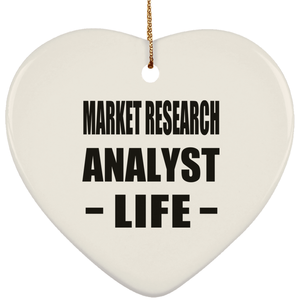 Market Research Analyst Life - Heart Ornament