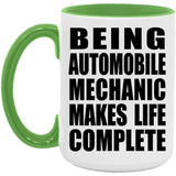 Being Automobile Mechanic Makes Life Complete - 15oz Accent Mug Green