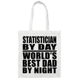 Statistician By Day World's Best Dad By Night - Tote Bag White