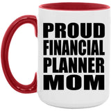 Proud Financial Planner Mom - 15oz Accent Mug Red