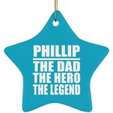 Phillip The Dad The Hero The Legend - Star Ornament