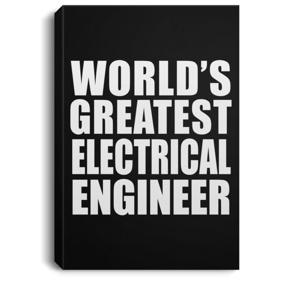 World's Greatest Electrical Engineer - Canvas Portrait