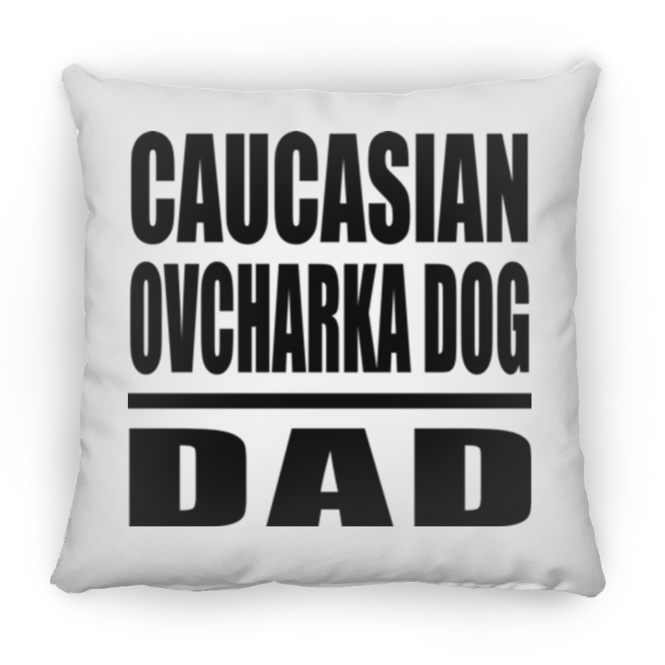 Caucasian Ovcharka Dog Dad - Throw Pillow