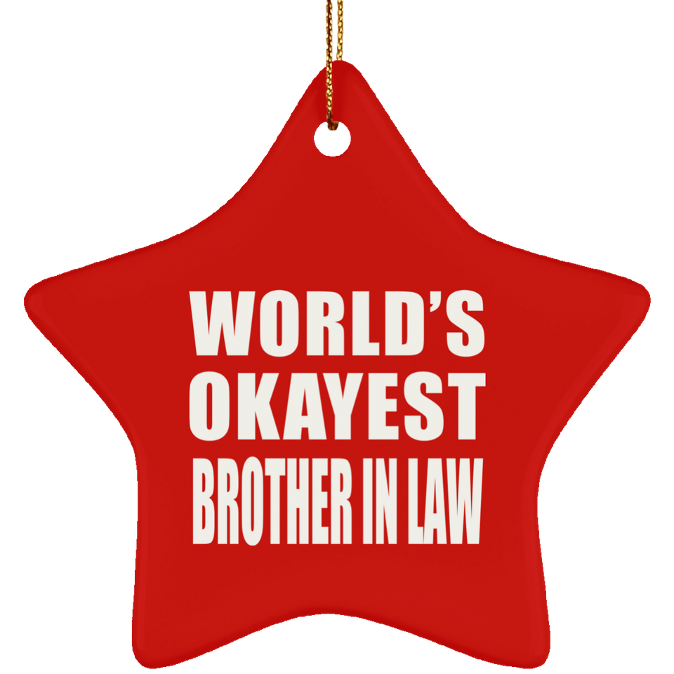 World's Okayest Brother In Law - Star Ornament