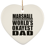 Marshall World's Okayest Dad - Heart Ornament