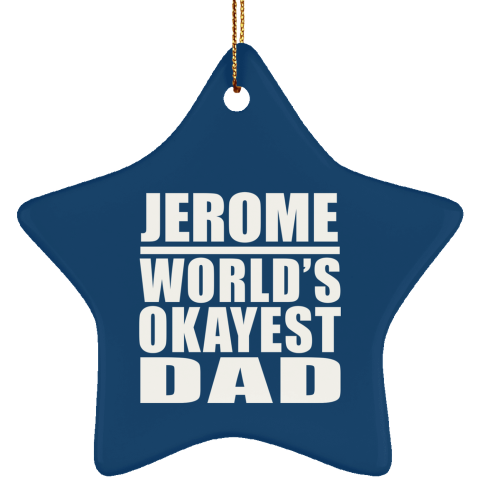Jerome World's Okayest Dad - Star Ornament