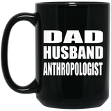 Dad Husband Anthropologist - 15oz Coffee Mug Black
