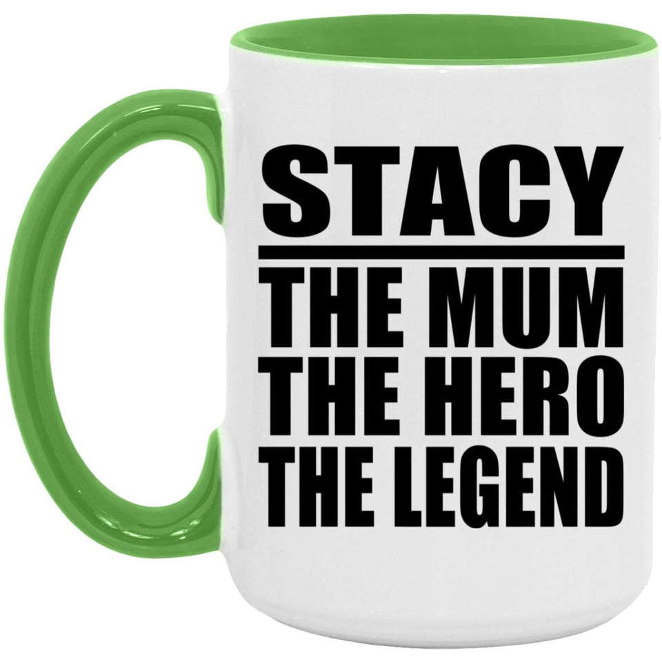 Stacy The Mum The Hero The Legend - 15oz Accent Mug Green