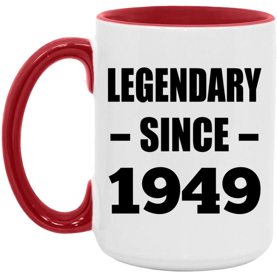 75th Birthday Legendary Since 1949 - 15oz Accent Mug Red