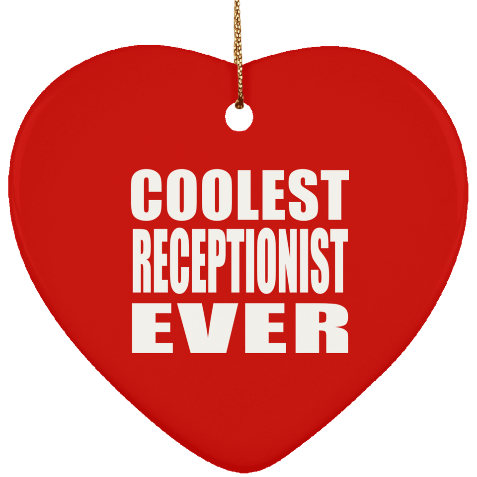 Coolest Receptionist Ever - Heart Ornament