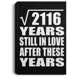 46th Anniversary Square Root of 2116 Years Still In Love - Canvas Portrait