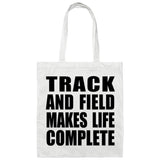 Track And Field Makes Life Complete - Tote Bag White