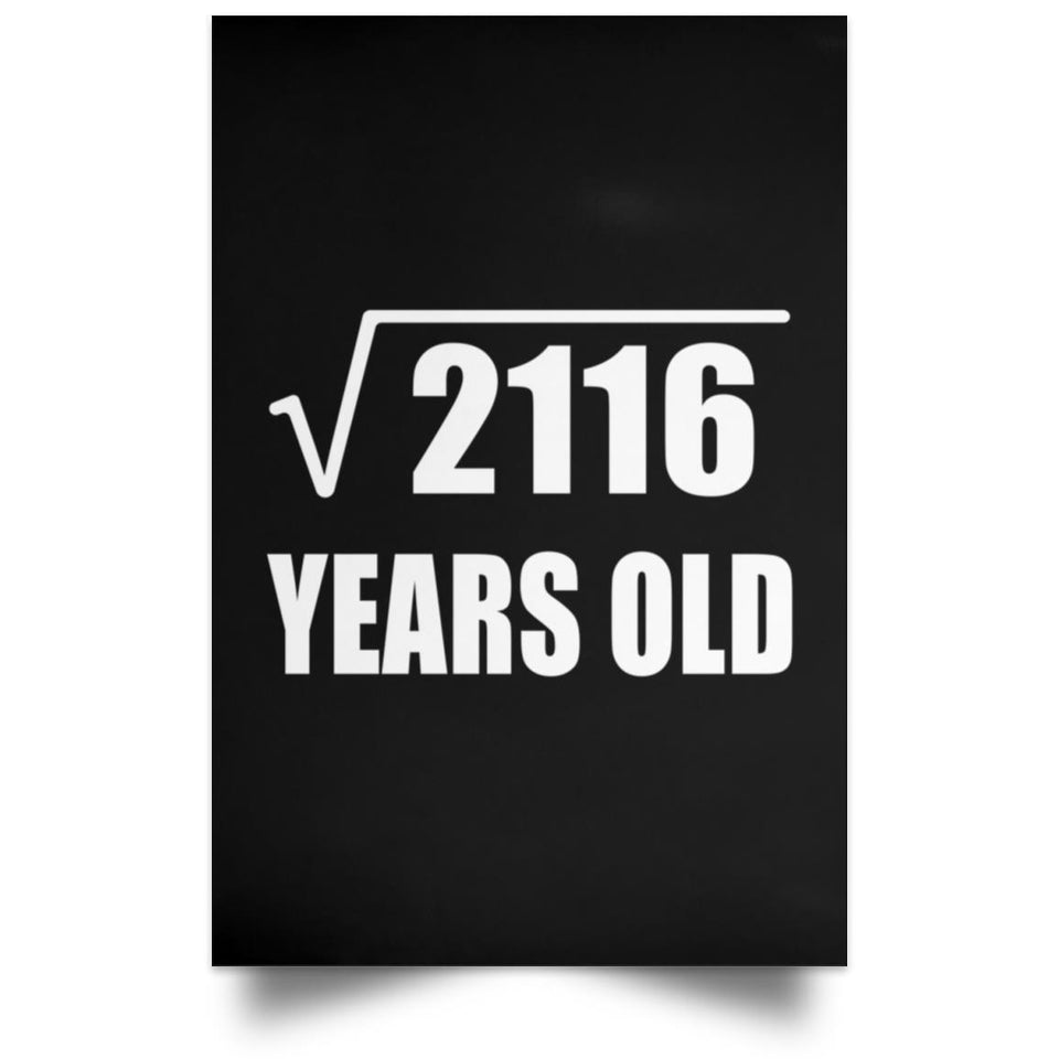 46th Birthday Square Root of 2116 Years Old - Poster Portrait