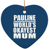Pauline World's Okayest Mum - Heart Ornament