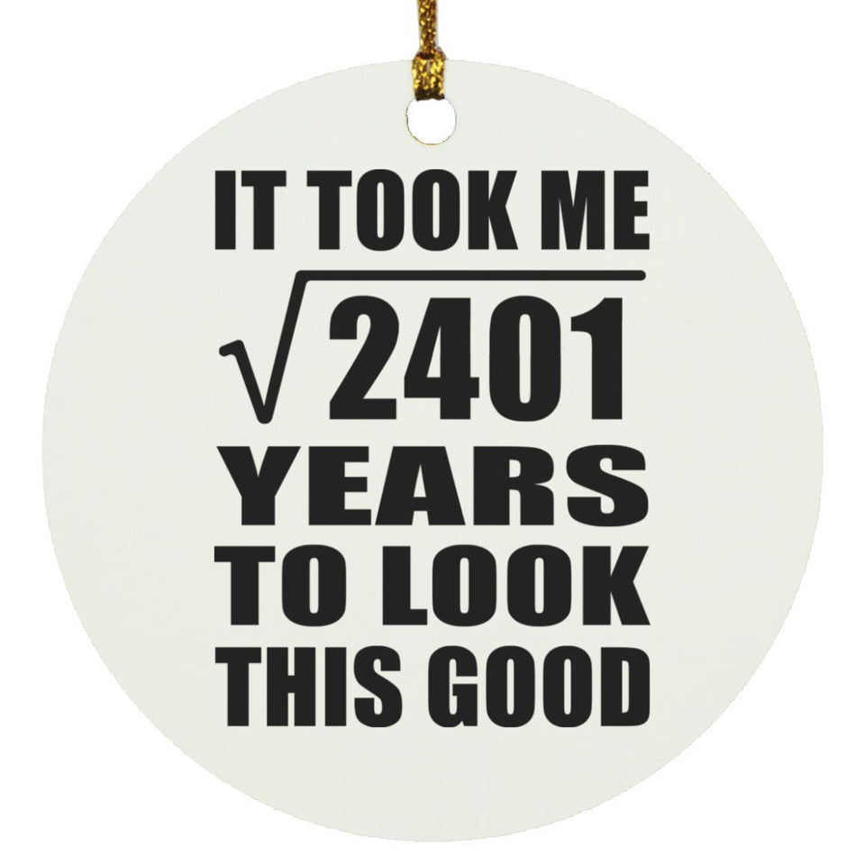 49th Birthday Took Square Root of 2401 Years To Look Good - Circle Ornament