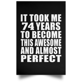 74th Birthday Took 74 Years To Become Awesome & Perfect - Poster Portrait